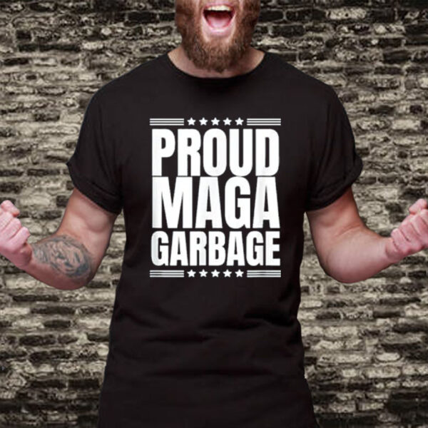 Proud MAGA Garbage Trump Supporter T-Shirt For Men and Women2