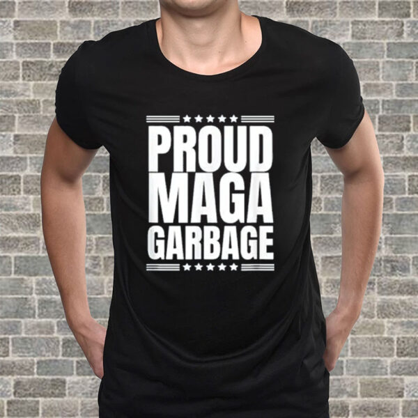 Proud MAGA Garbage Trump Supporter T-Shirt For Men and Women5