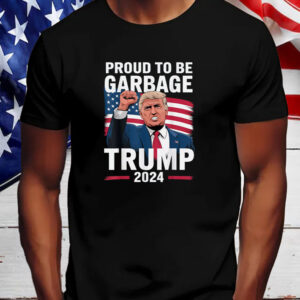 Proud To Be Garbage Trump 2024 Vote Trump Team Garbage Shirt, Hoodie, Sweatshirt, Long Sleeve and Tank Top45