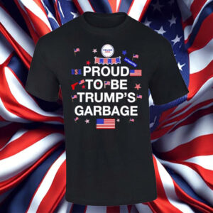 Proud To Be Trump’s Garbage Shirt, Hoodie, Sweatshirt, Long Sleeve and Tank Top5