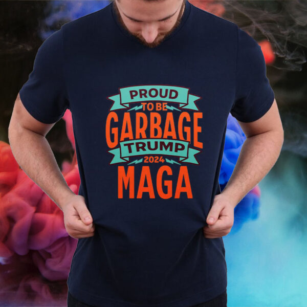 Proud to Be Garbage Trump 2024 Maga T-Shirt2