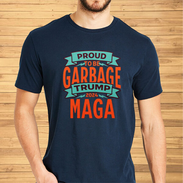 Proud to Be Garbage Trump 2024 Maga T-Shirt56