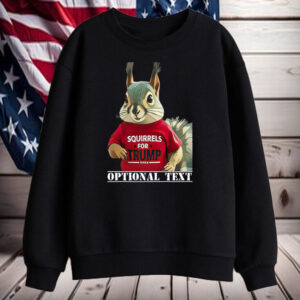 Squirrels For Trump 2024 ,Optional Text Shirt, Hoodie, Sweatshirt, Long Sleeve and Tank Top2