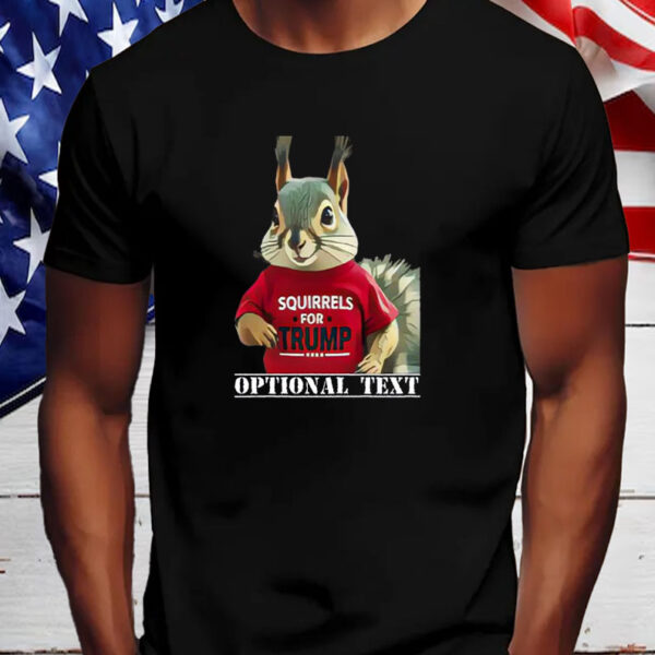 Squirrels For Trump 2024 ,Optional Text Shirt, Hoodie, Sweatshirt, Long Sleeve and Tank Top5