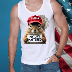 Squirrels Maga For Trump 2024 ,My Life Mattered Shirt, Hoodie, Sweatshirt, Long Sleeve and Tank Top5