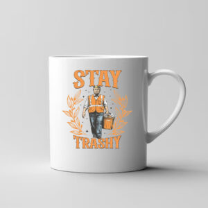 Stay Trashy Trump Mug , Funny President Trump3