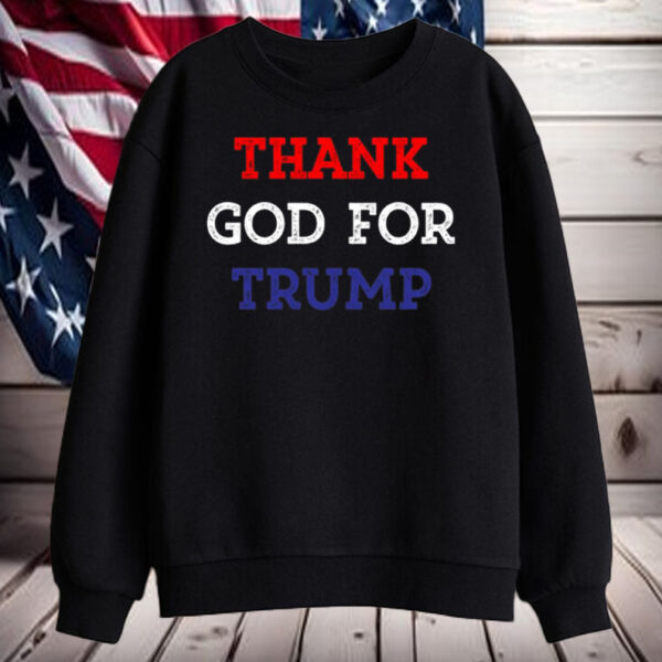 Thank God For Trump Shirt, Hoodie, Sweatshirt, Long Sleeve and Tank Top2