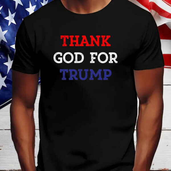 Thank God For Trump Shirt, Hoodie, Sweatshirt, Long Sleeve and Tank Top5