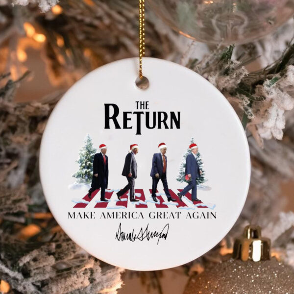 The Return Ornament , Funny Trump , Republican , Make America Great Again