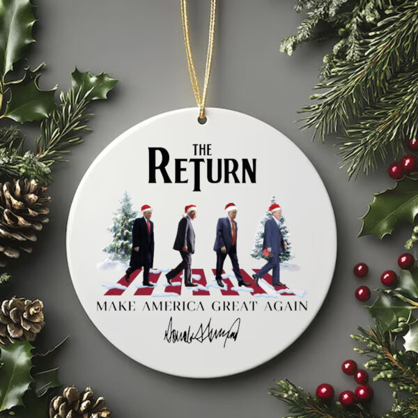 The Return Ornament , Funny Trump , Republican , Make America Great Again1