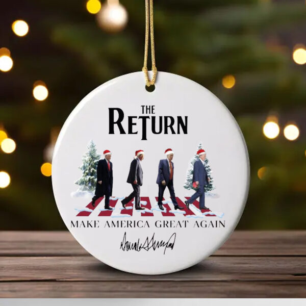 The Return Ornament , Funny Trump , Republican , Make America Great Again2