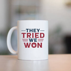 They Tried We Won , Trump Won Again Coffee Mug1