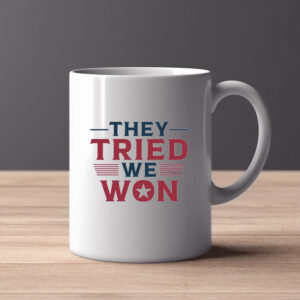 They Tried We Won , Trump Won Again Coffee Mug2