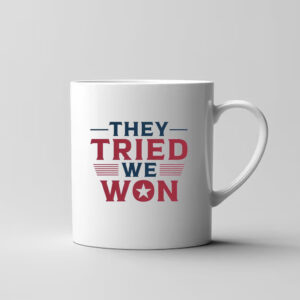 They Tried We Won , Trump Won Again Coffee Mug3