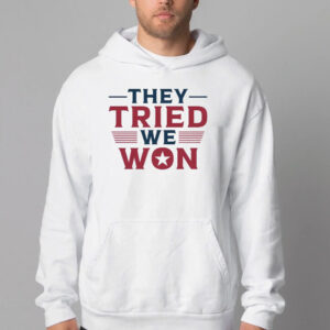 They Tried We Won , Trump Won Again Sweatshirt , T-shirt , Hoodie , Long Sleeve T-Shirt2