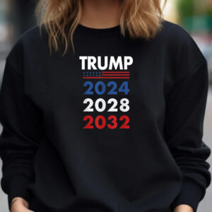 Trump 2024 - 2028 - 2032 T-Shirt 1