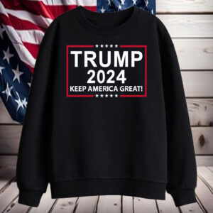 Trump 2024 Keep America Great! Shirt, Hoodie, Sweatshirt, Long Sleeve and Tank Top2