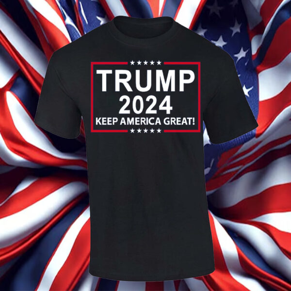 Trump 2024 Keep America Great! Shirt, Hoodie, Sweatshirt, Long Sleeve and Tank Top6