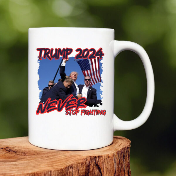 Trump 2024 Never Stop Fighting Mug1