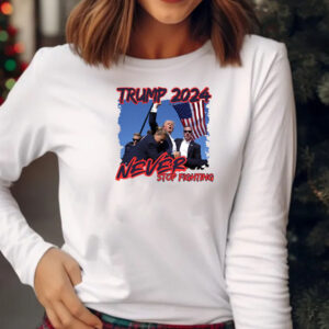 Trump 2024 Never Stop Fighting T-Shirt 2