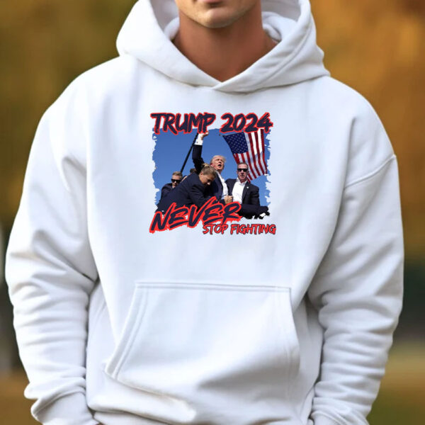 Trump 2024 Never Stop Fighting T-Shirt 3