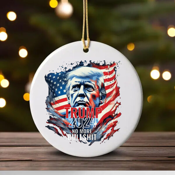 Trump 2024 No More Bullshit Ornament , Trump Flag 1