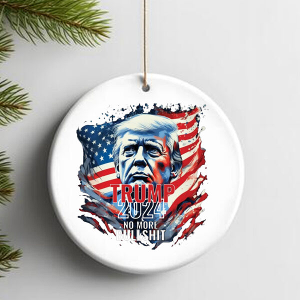 Trump 2024 No More Bullshit Ornament , Trump Flag 2