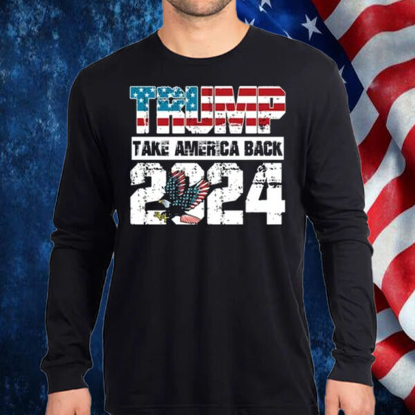 Trump 2024 Take America Back Shirt, Hoodie, Sweatshirt, Long Sleeve and Tank Top