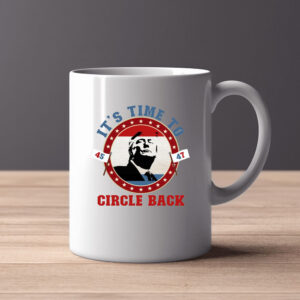 Trump 45 47 It's Time To Circle Back Mug2