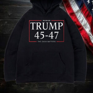 Trump 45 47 The Dash Matters Shirt, Hoodie, Sweatshirt, Long Sleeve and Tank Top1