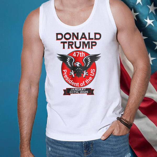 Trump 47th President Eagle ,President Of The US ,January 20th, 2025 Shirt, Hoodie, Sweatshirt, Long Sleeve and Tank Top6