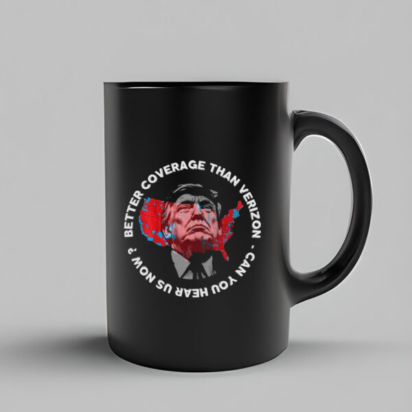 Trump Better Coverage Than Verizon Mug , Trump Can You Hear Us Now , Trendy TrumpTrump Better Coverage Than Verizon Mug , Trump Can You Hear Us Now , Trendy Trump3