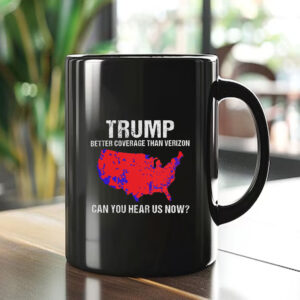 Trump Better Coverage Than Verizon , Trump Can You Hear Us Now Mug1