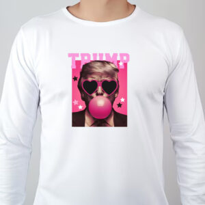 Trump Bubble Gum Sweatshirt , T-shirt , Hoodie , Long Sleeve T-shirt , Pink Sunglasses, President Donald Trump