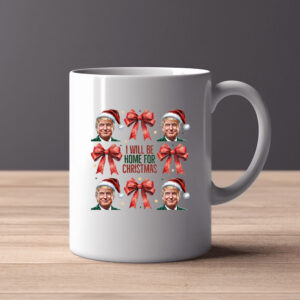 Trump Christmas Mug , I Will Be Home For Christmas2