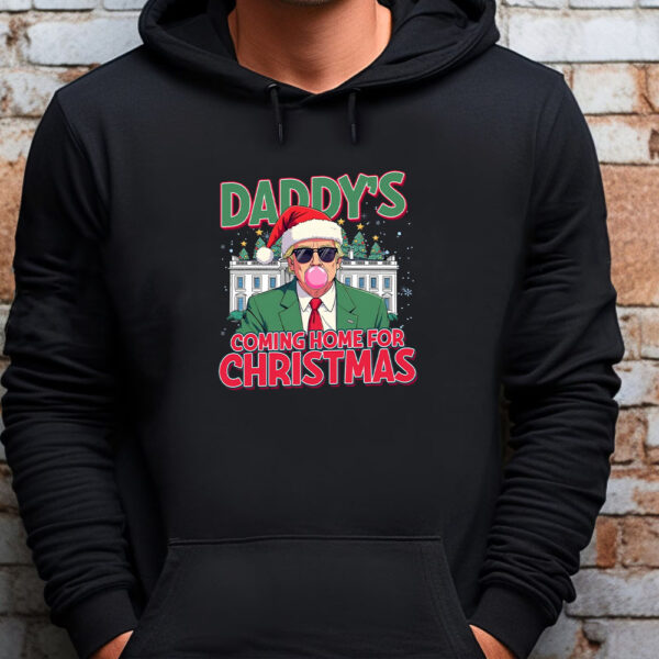 Trump Christmas Sweatshirt , T-shirt , Hoodie , Long Sleeve T-Shirt , Daddy's Coming Home For Christmas