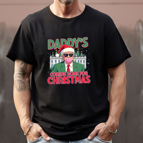 Trump Christmas Sweatshirt , T-shirt , Hoodie , Long Sleeve T-Shirt , Daddy's Coming Home For Christmas1