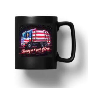 Trump Cleaning Up 4 Years Of Crap Mug 20241