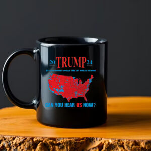 Trump Coverage Can You Hear Us now Mug2