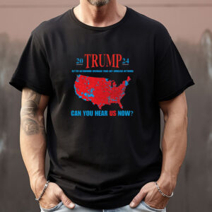 Trump Coverage Can You Hear Us now Sweatshirt , T-shirt , Hoodie , Long Sleeve T-shirt1