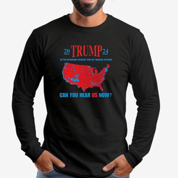 Trump Coverage Can You Hear Us now Sweatshirt , T-shirt , Hoodie , Long Sleeve T-shirt2Trump Coverage Can You Hear Us now Sweatshirt , T-shirt , Hoodie , Long Sleeve T-shirt2