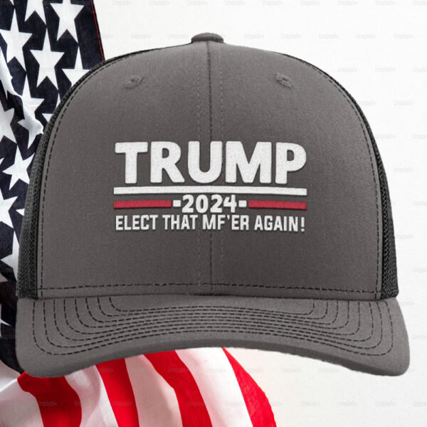 Trump Elect That MF'ER Again Trucker Hat1