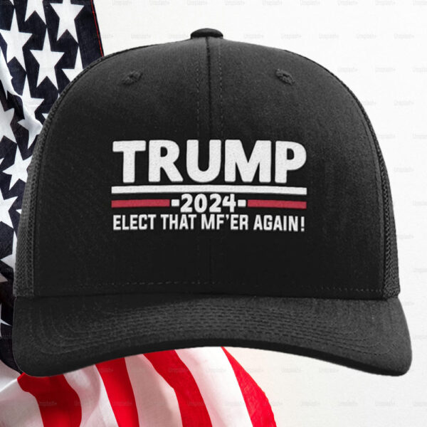 Trump Elect That MF'ER Again Trucker Hat4