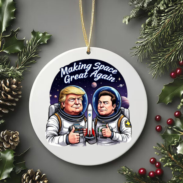 Trump Elon Making Space Great Again Ornament