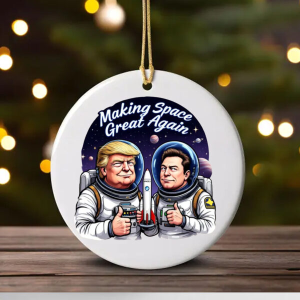 Trump Elon Making Space Great Again Ornament1