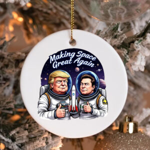 Trump Elon Making Space Great Again Ornament3