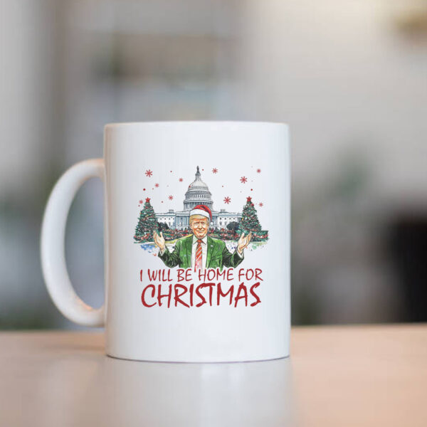 Trump I'll Be Home For Christmas Mug , Humorous Trump Christmas , Will Be Home1