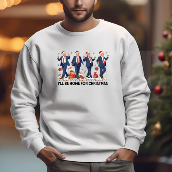 Trump I'll Be Home For Christmas , Trump With Santa , Mary Trump, Christmas Republican Sweatshirt , T-shirt , Hoodie , Long Sleeve T-Shirt3