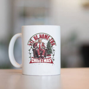 Trump I'll Be Home for Christmas Mug , Humorous Trump Christmas1