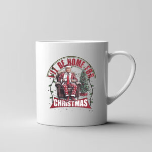 Trump I'll Be Home for Christmas Mug , Humorous Trump Christmas3